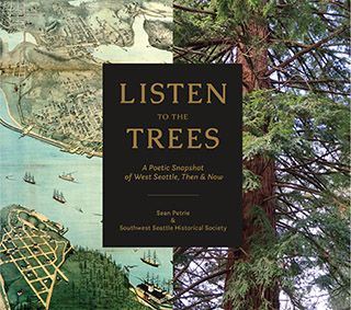 Listen to the Trees: A Poetic Snapshot of West Seattle, Then & Now